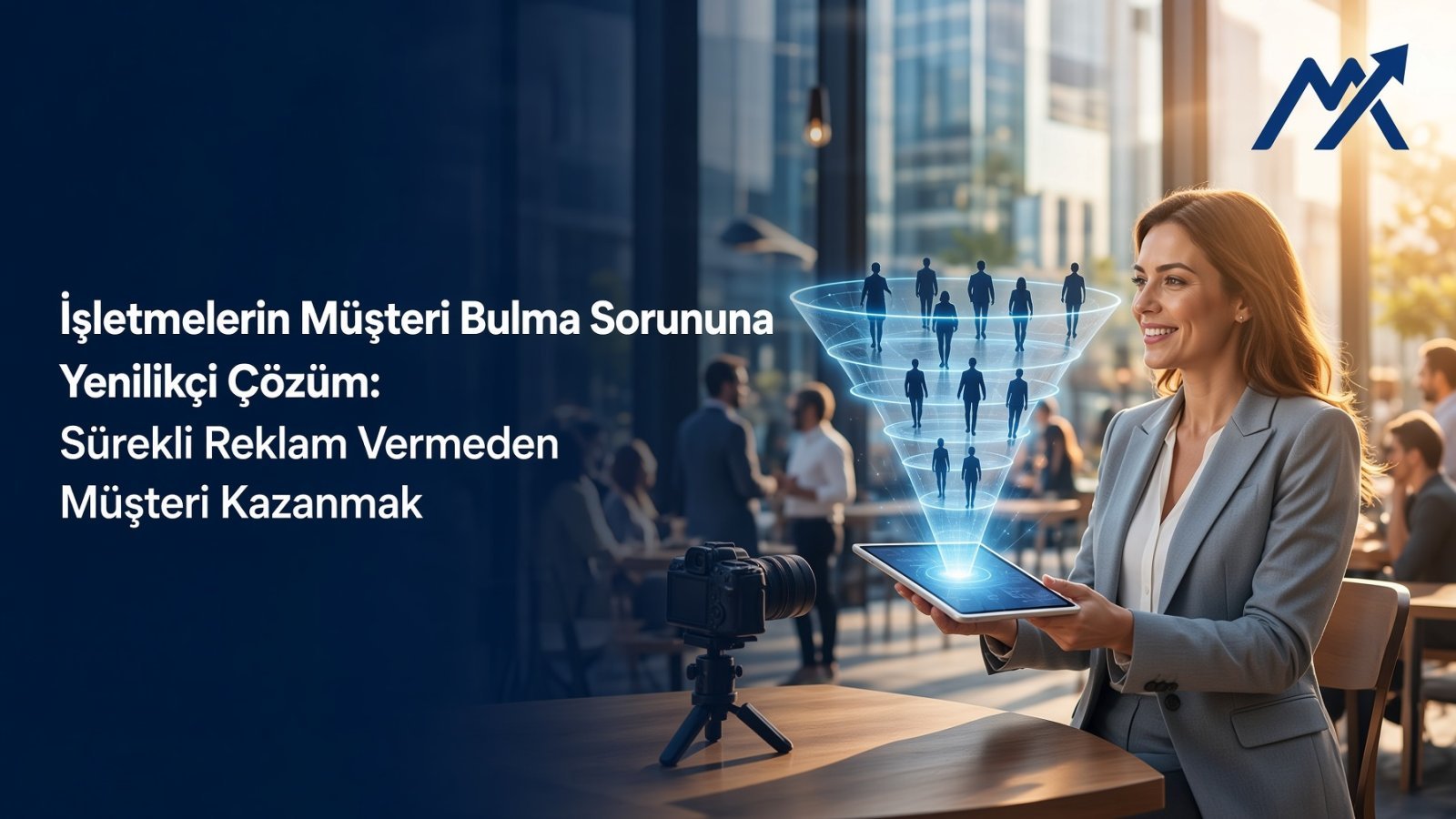 İşletmelerin Müşteri Bulma Sorununa Yenilikçi Çözüm: Sürekli Reklam Vermeden Müşteri Kazanmak
